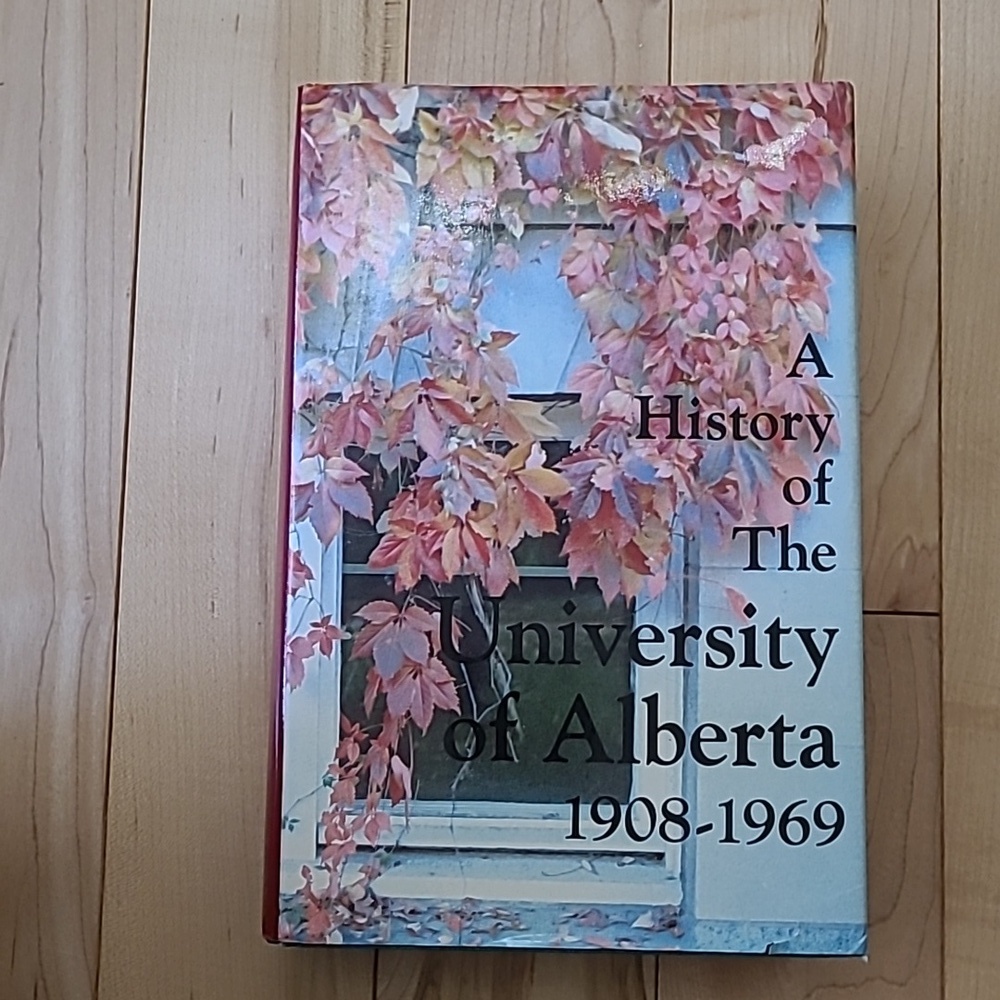 A History of The University of Alberta 1908-1969